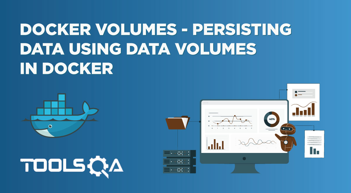 Docker Volumes - Persisting Data using Data Volumes in Docker